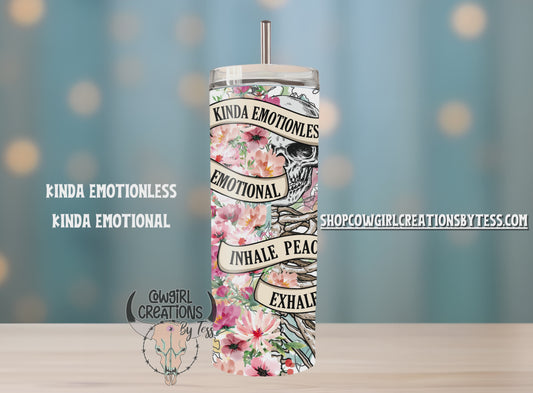 Kinda Emotionless Kina Emotinal Tumbler