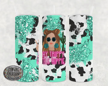 Stay Trippy lil hippie Tumbler