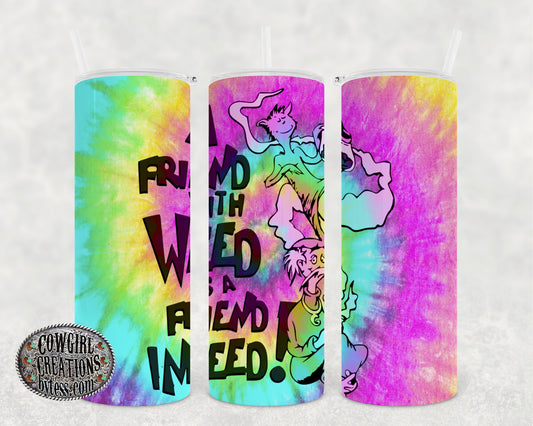 5811 a friend with weed is a friend indeed Tumbler